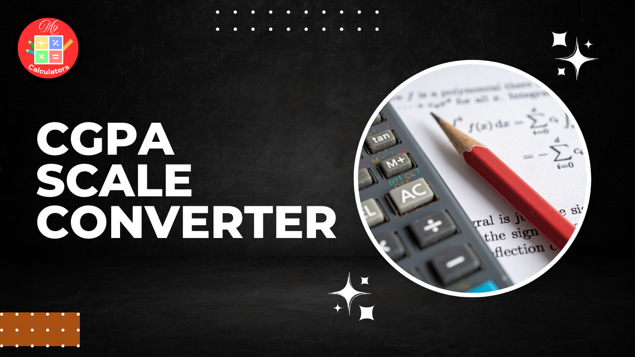 CGPA Scale Converter: Ultimate Tool for All Scales 2026